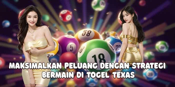 Maksimalkan Peluang Dengan Strategi Bermain di Togel Texas