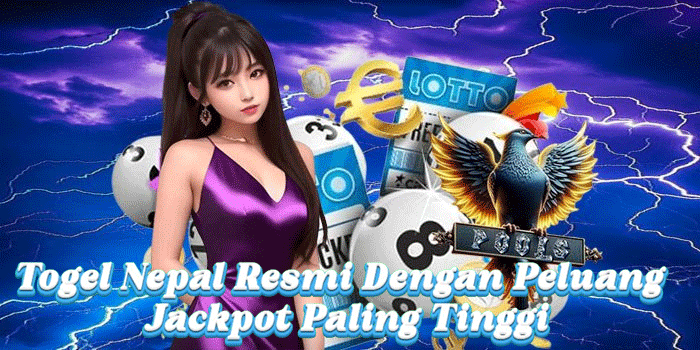 Togel Nepal Resmi Dengan Peluang Jackpot Paling Tinggi