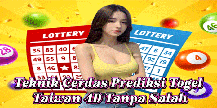 Teknik Cerdas Prediksi Togel Taiwan 4D Tanpa Salah